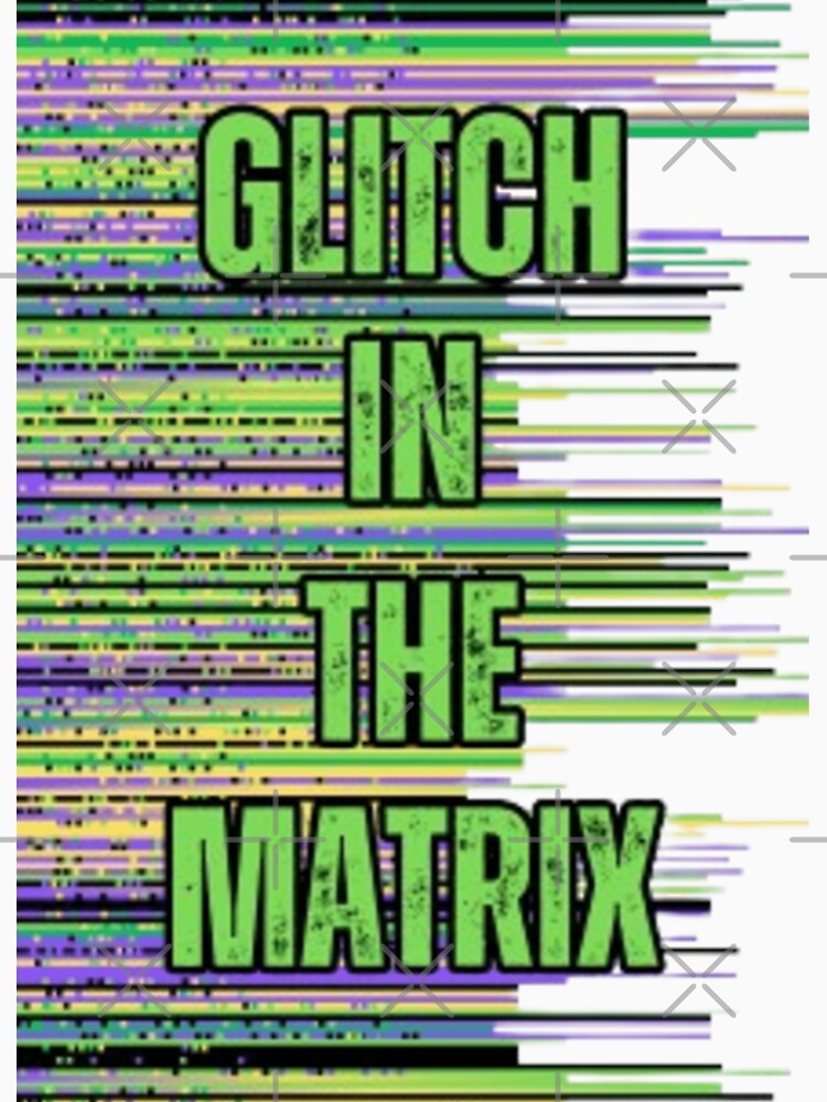 Glitch in the Matrix - The matrix is glitching by TGAL2