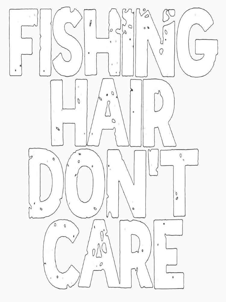 Fishing Hair Don't Care by xtrmdx