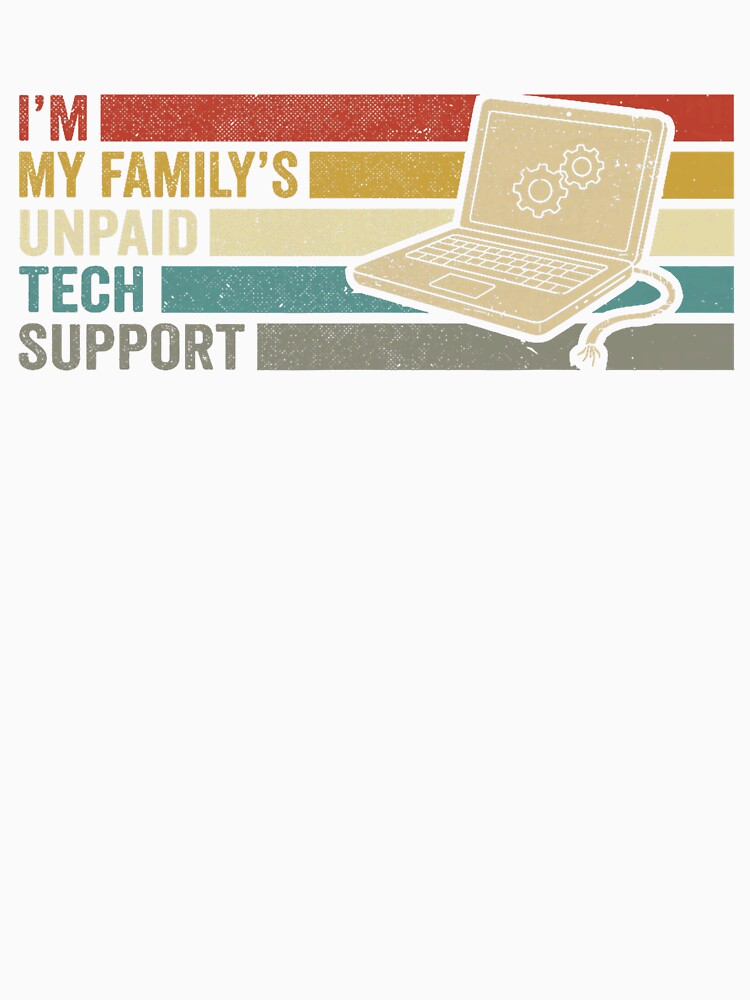 Im My Familys Unpaid Tech Support Funny IT Engineer Computer by herbwaters