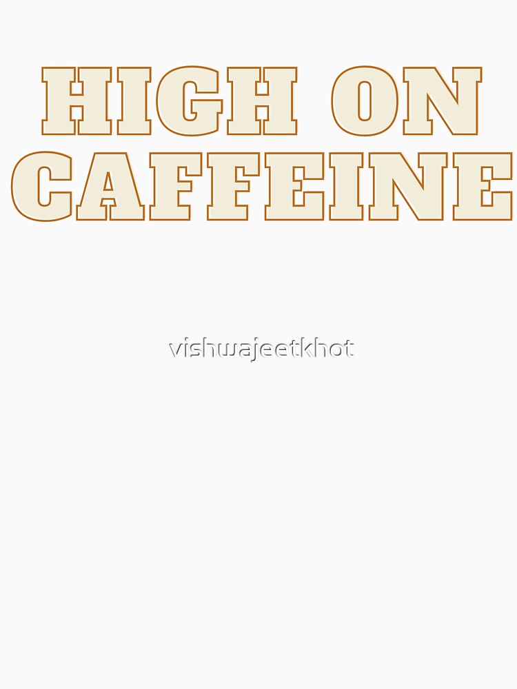 HIGH ON CAFFEINE by vishwajeetkhot