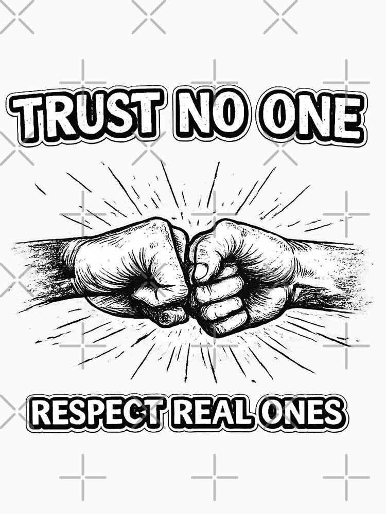 Trust No One , Respect Real Ones Streetwear Design, Minimal Dark Aesthetic Back Print by xAlqasi