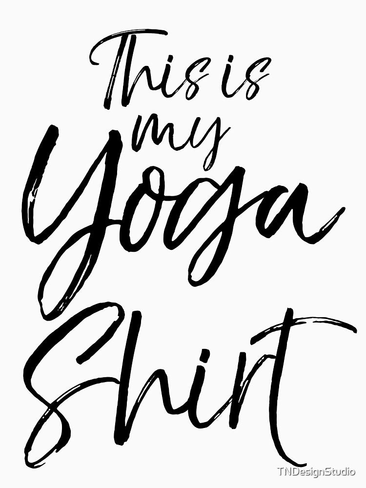 This is My Yoga Shirt Cute Yoga Quote by TNDesignStudio