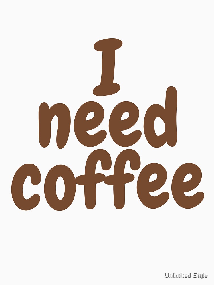 I Need Coffee – Bold Typography Design for Coffee Enthusiasts by Unlimited-Style