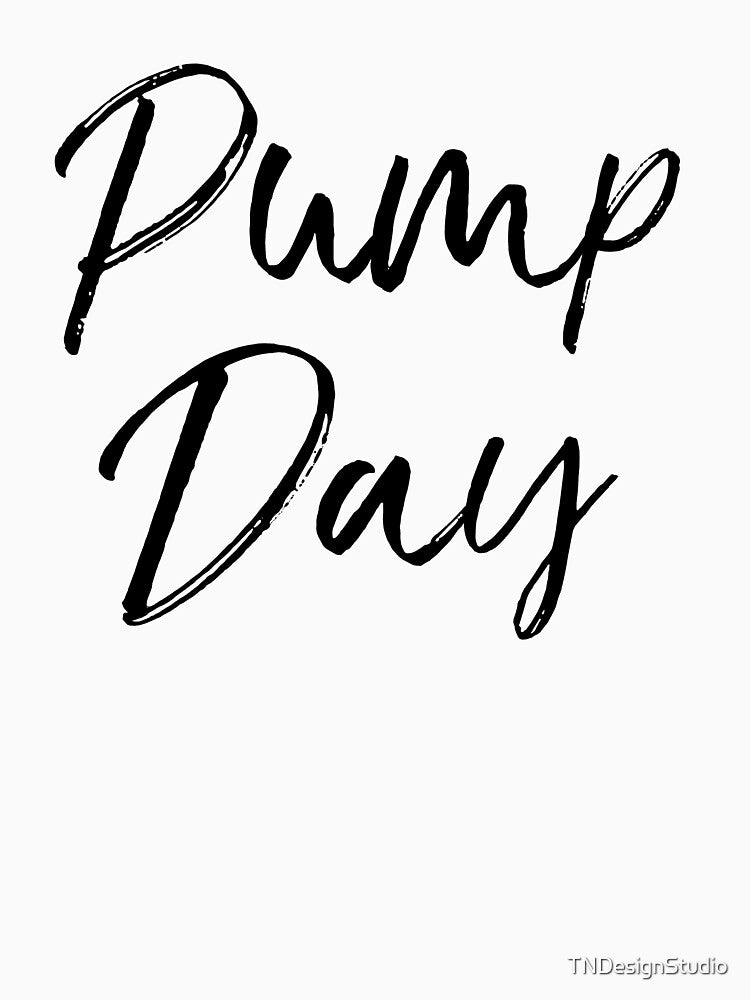 Pump Day Funny Workout Quote by TNDesignStudio