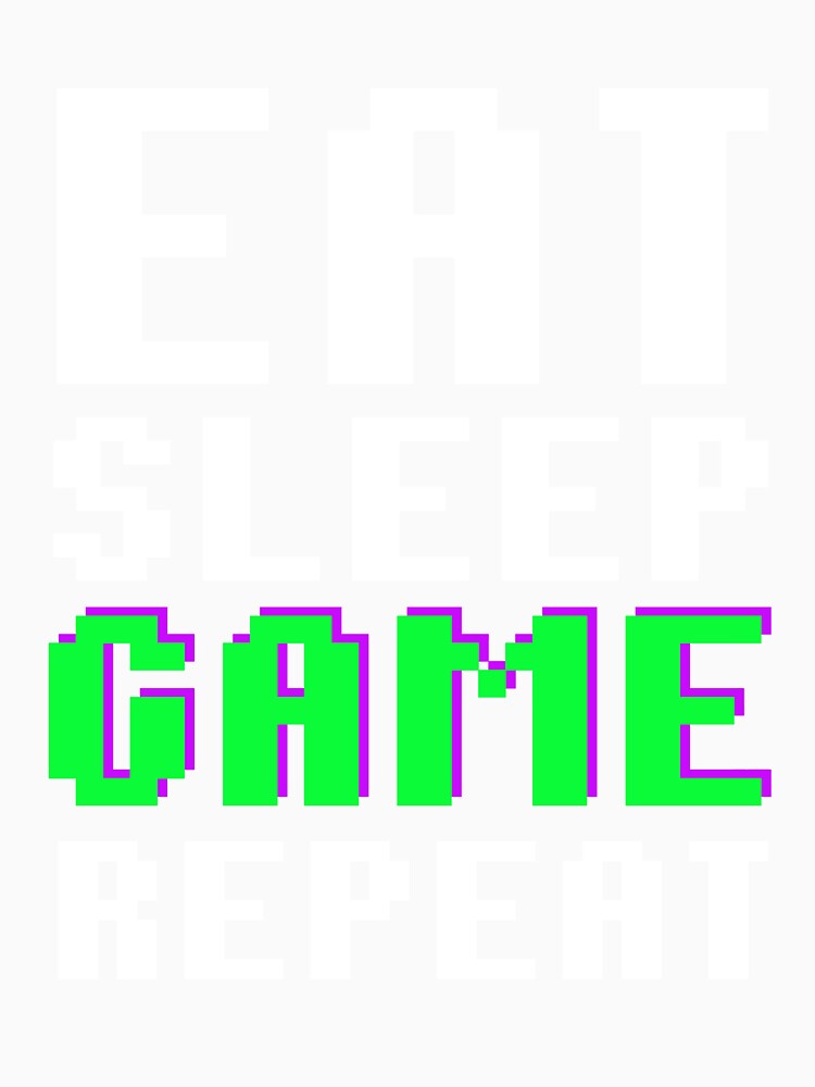 Eat Sleep Game Repeat Gamer Esports Gaming Quote by sillyquestions