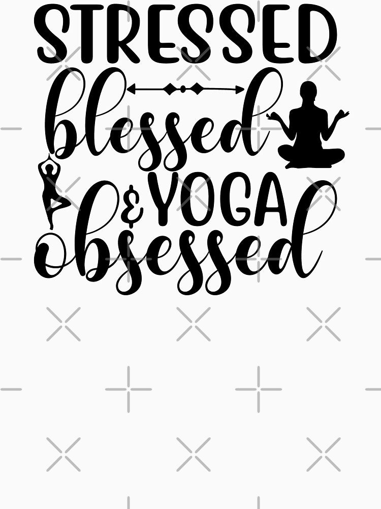 Yoga Quote Stressed Blessed And Yoga Obsessed Motivational Saying by SoccaTamam