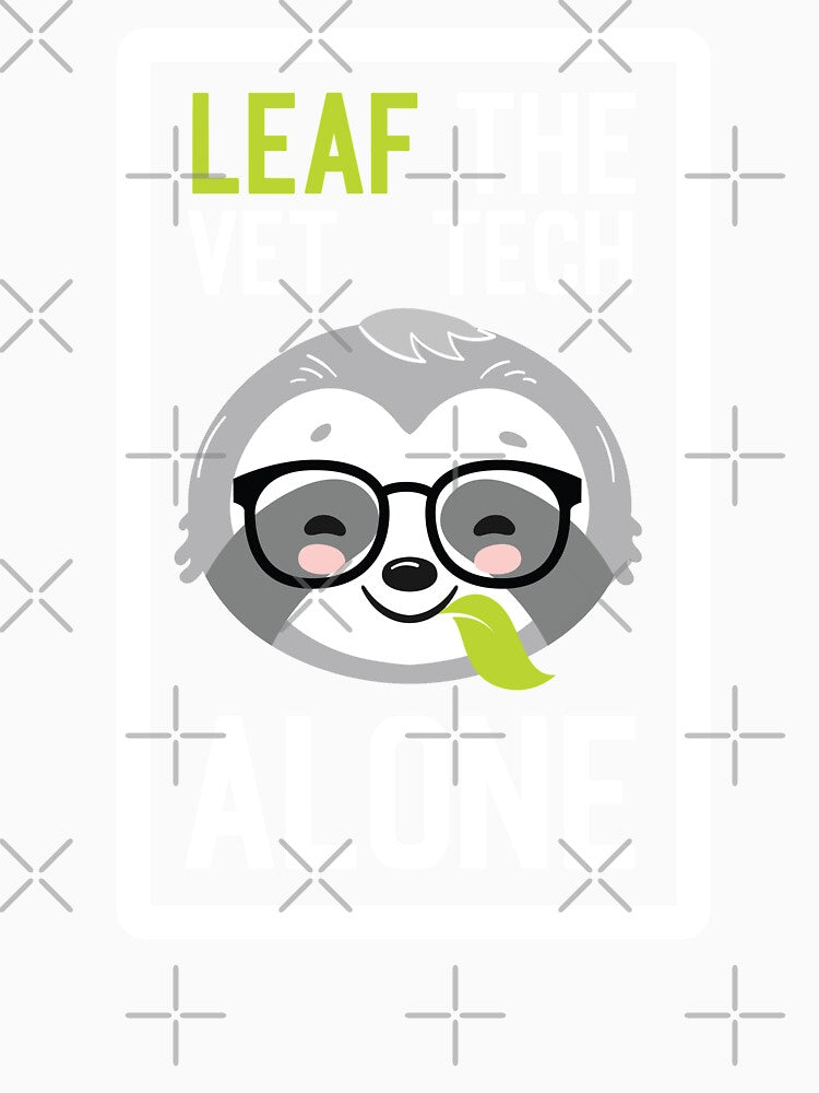 Funny Vet Tech Pun - Leaf me Alone - Gifts for Vet Techs by betternotes