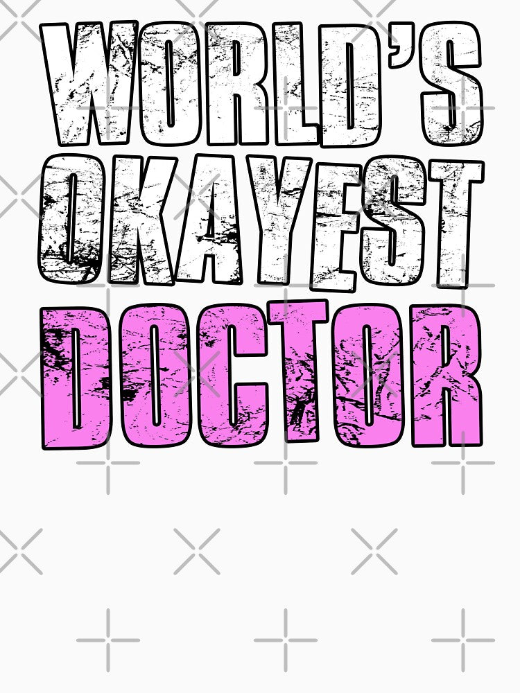 Worlds Okayest Doctor by FNStuff