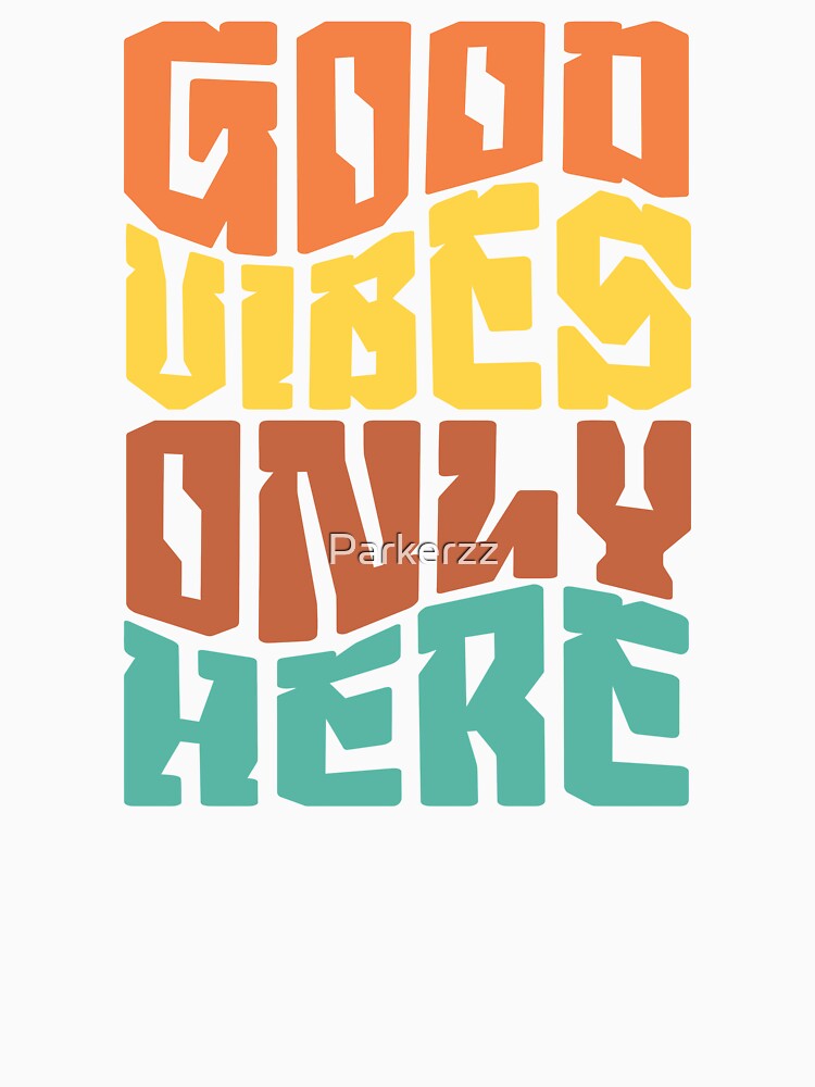 Good Vibes Only Here Groovy Retro Positive Typography by Parkerzz