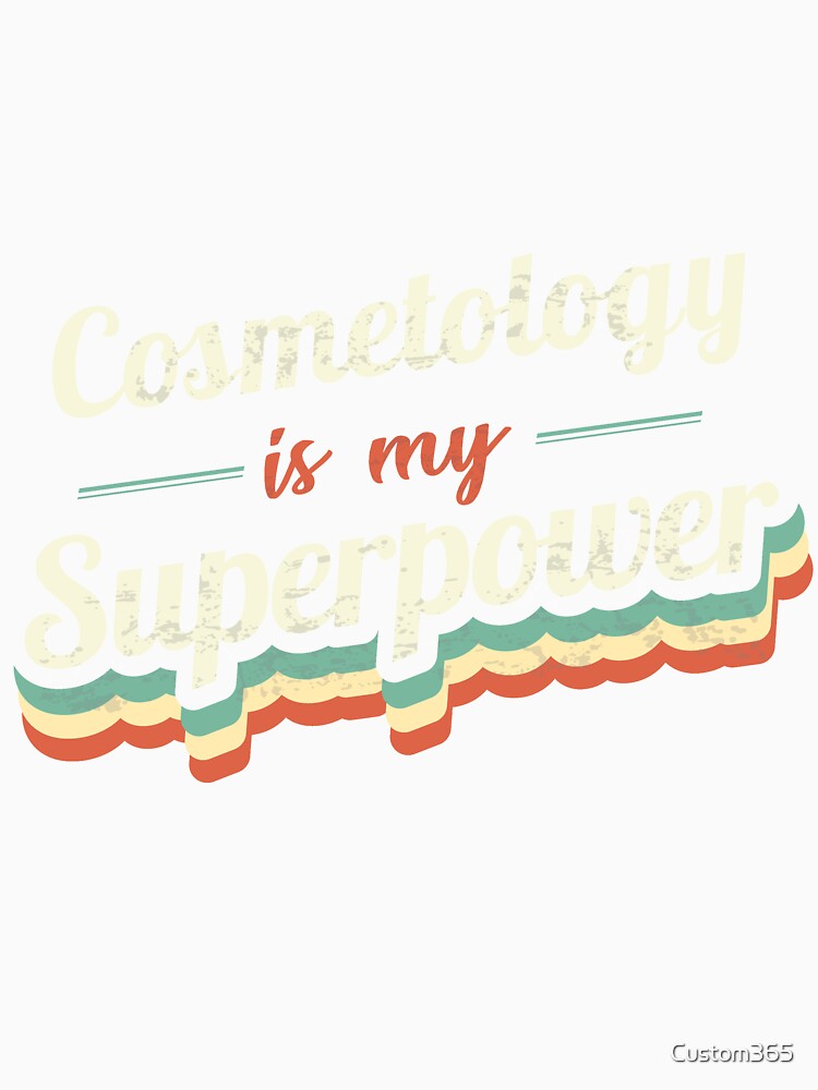 Cosmetology is my Superpower by Custom365