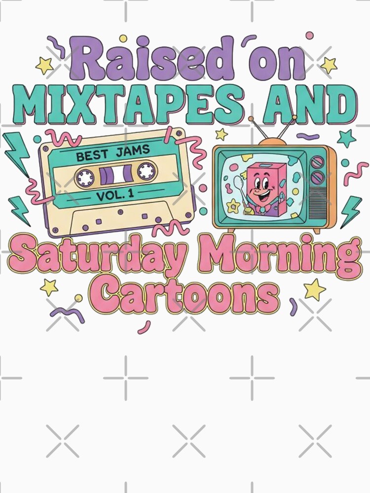 Retro 80s 90s Nostalgia, funny gen x saying Raised on Mixtapes and Saturday Morning Cartoons by LuxeGraphix