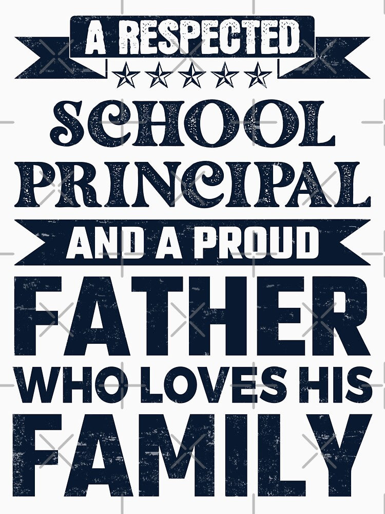 A Respected School Principal And A Proud Father Who Loves His Family Father's Day Gift Idea School Principal Quotes School Principal Funny Gift idea Funny School Principal by Mmmm3344