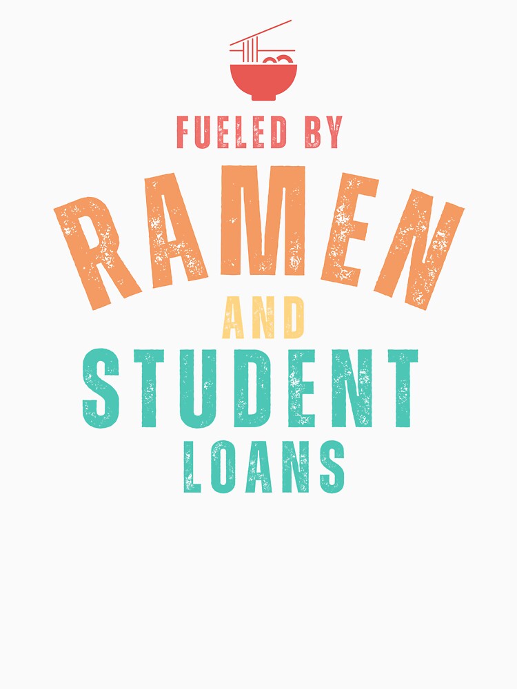 fueled by ramen and student loans funny student loans by Oliver-B
