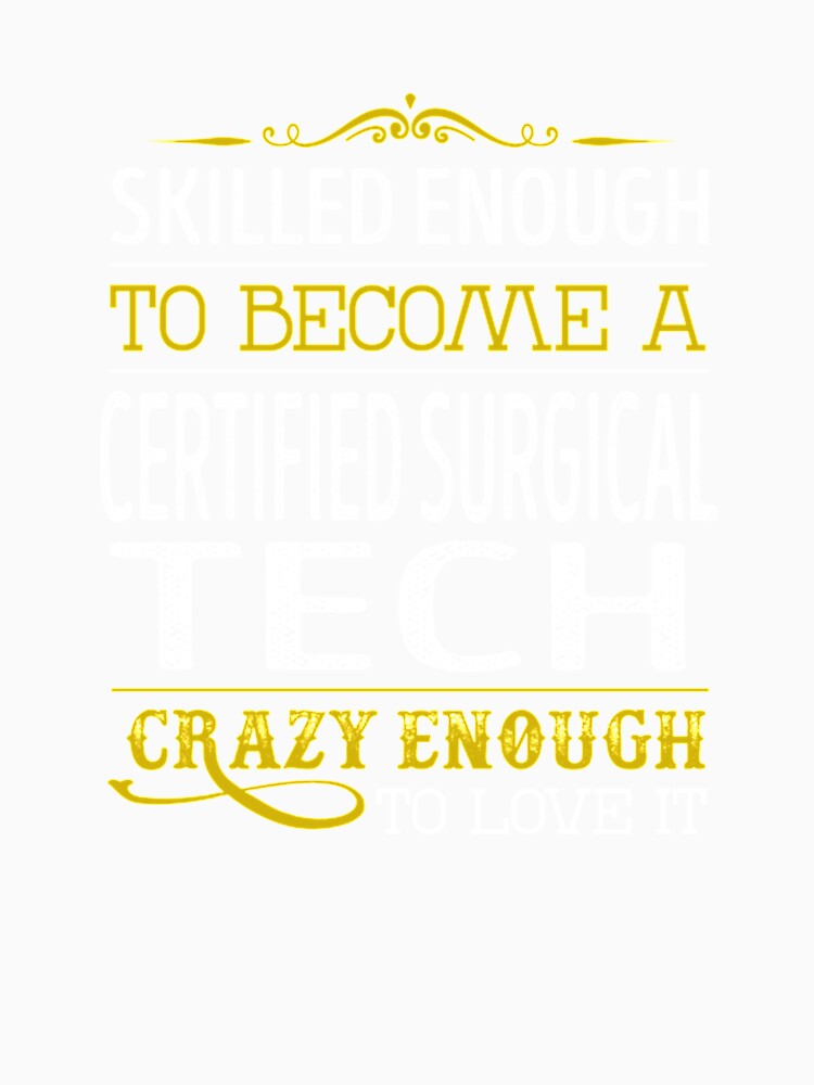 Certified Surgical Tech Crazy Enough to Love It by Camillepiers