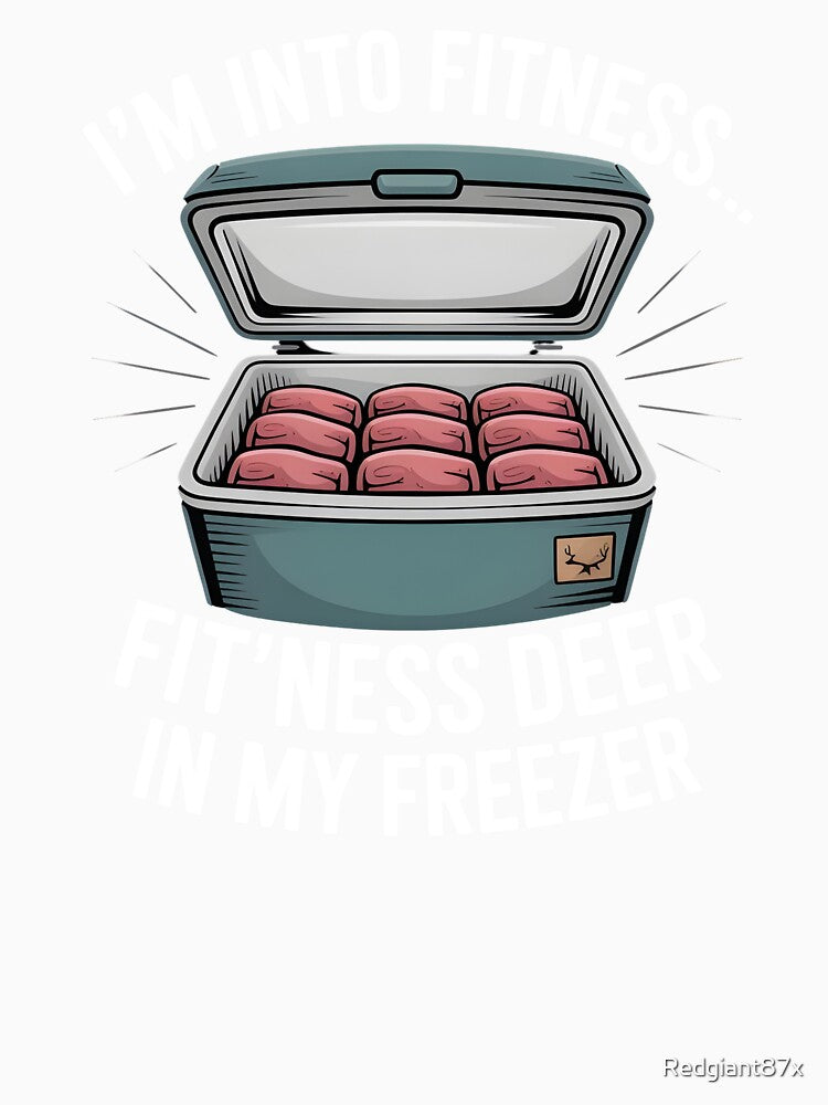 Fitness Deer in My Freezer – Funny Hunting Design Deer Hunting Jokes Apparel by Redgiant87x