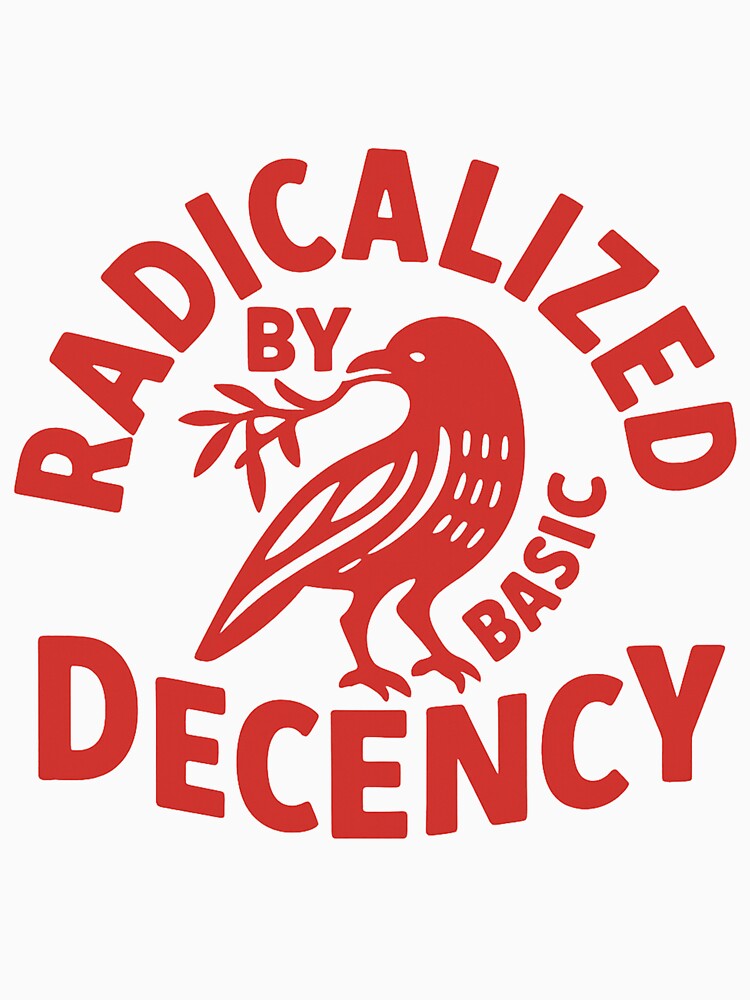 Radicalized By Basic Decency by AngelCroni
