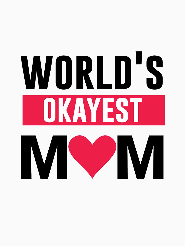 World's Okayest MOM , a gift for MOM by HMMOUCH