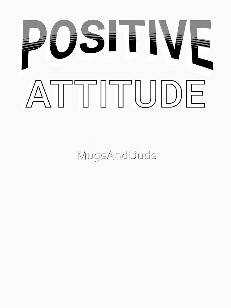 Positive Attitude by MugsAndDuds
