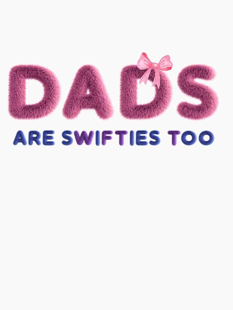 Dads are swifties too by RBBLSTKRZ21