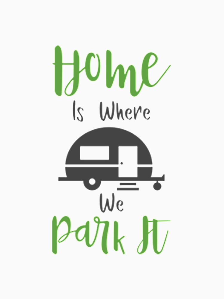 Home Is Where we Park It by DR-STORE