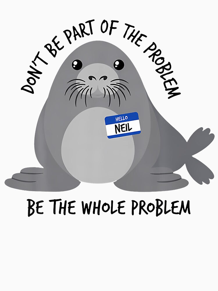 Don't Be Part Of The Problem Funny Seal Art by Mdcazeem