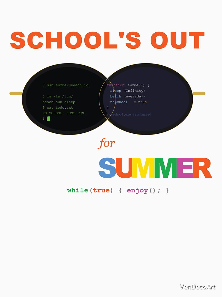 No School Just Fun Terminal Code Humor – School Out For Summer 2026 by VenDecoArt