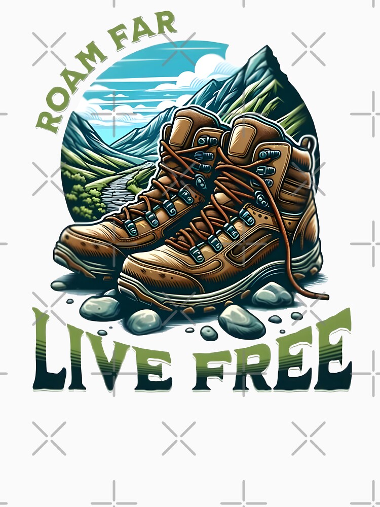 Roam far, live free, cool hiking by Merchattack