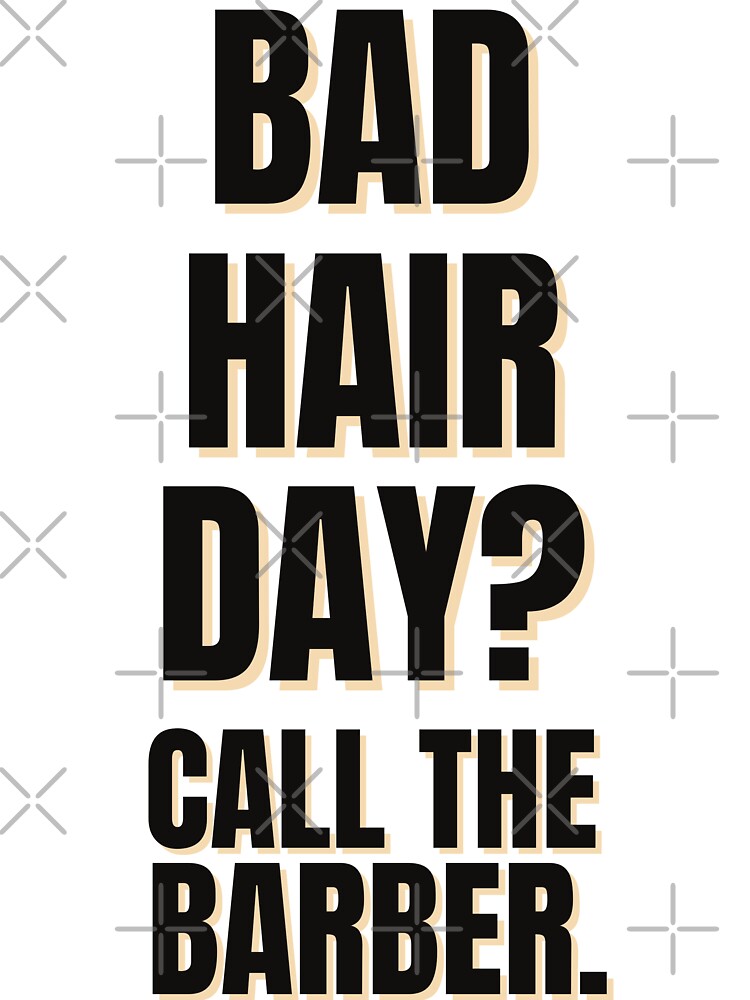 Bad Hair Day Call The Barber Funny Shop Quote by Barber MD Culture