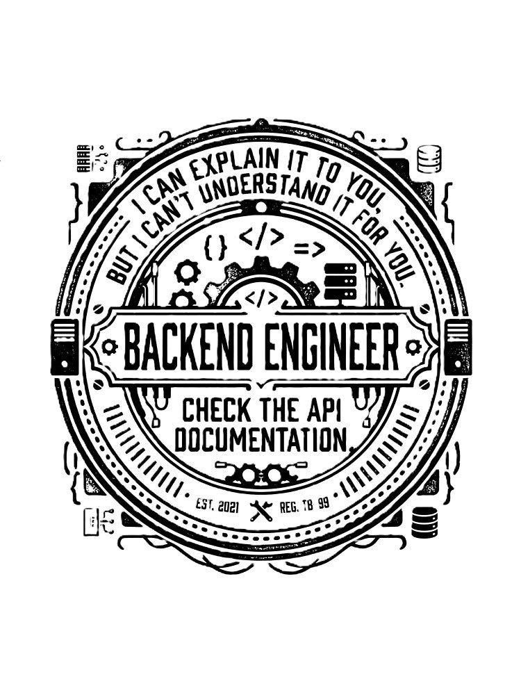 I Can Explain It To You, But I Can't Understand It For You. Backend Engineer Check The API Documentation Software Developer Programmer Tech Humor by moneybunny5