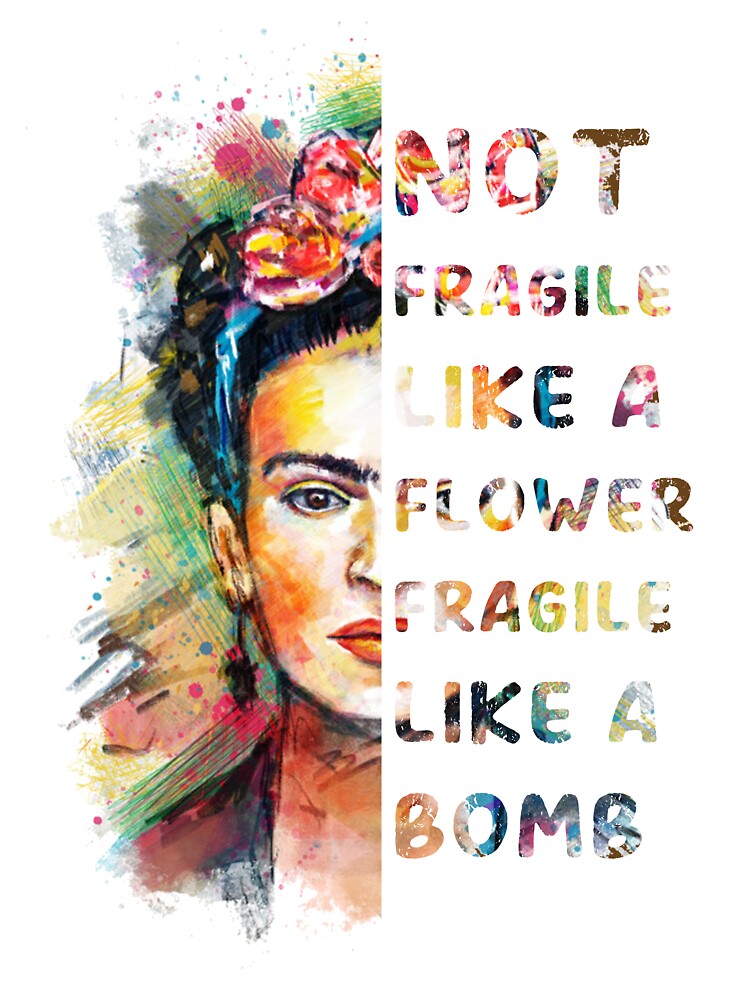 Not Fragile Like a Flower Fragile Like a Bomb by autlu