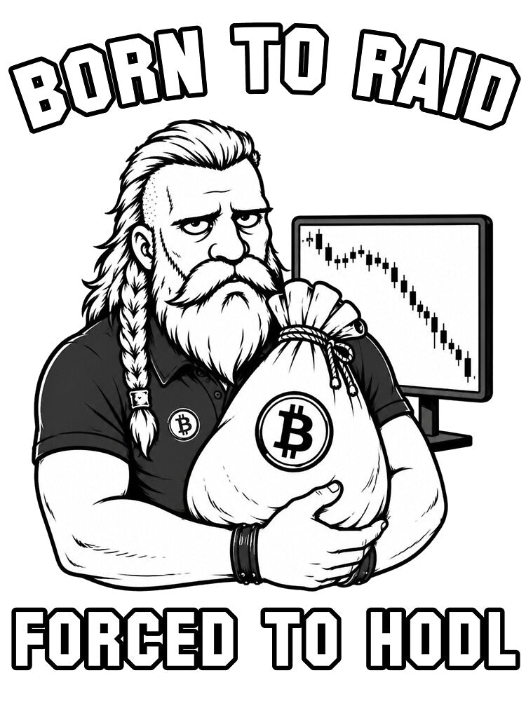 Born To Raid Forced To HODL by Pablo-MERCH