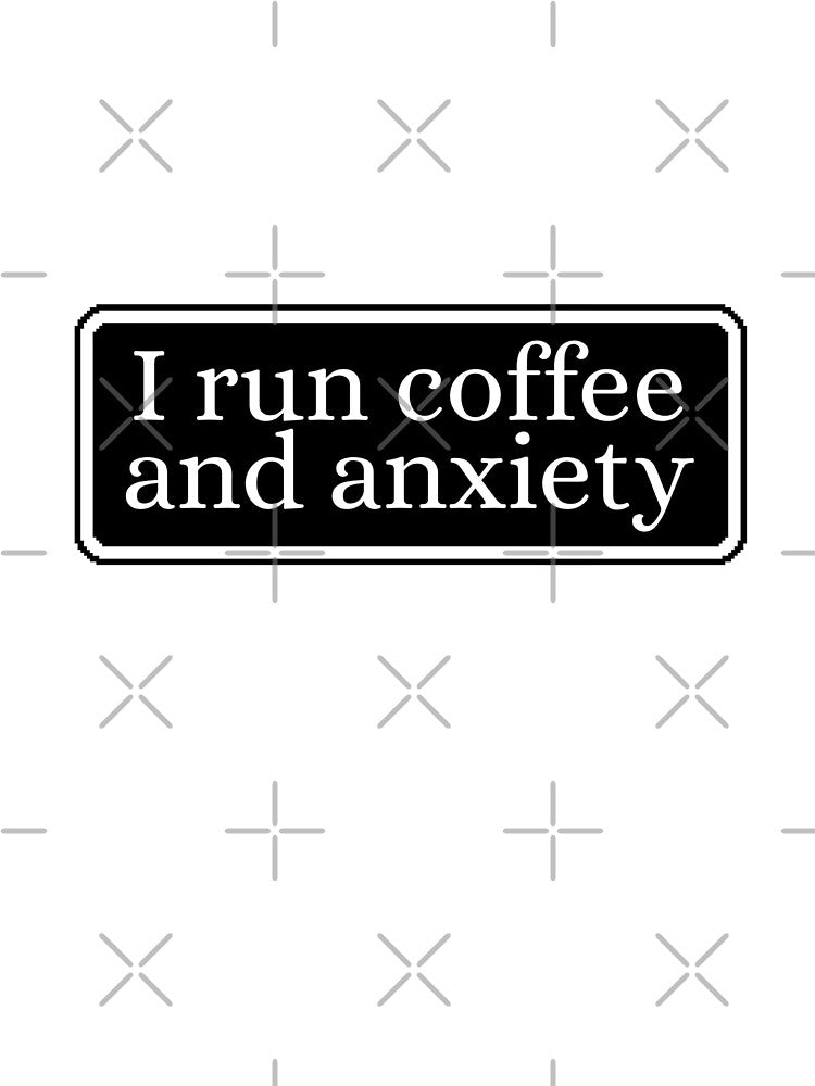 I run coffee and anxiety by Dondonmart