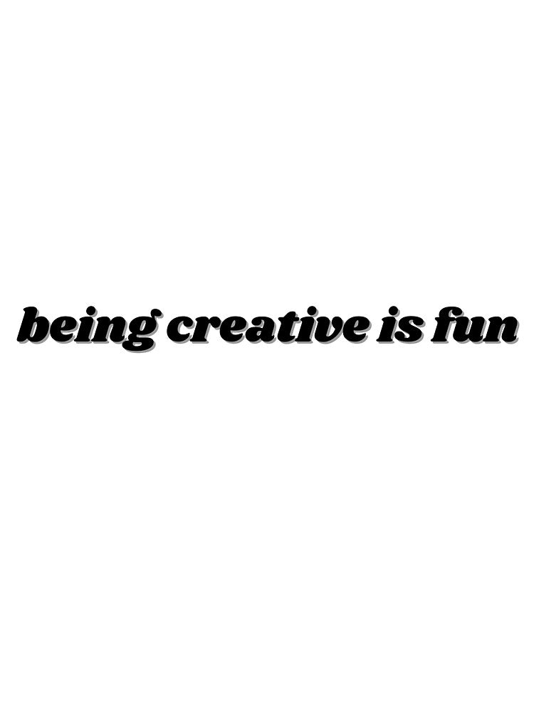 being creative is fun by ChiWellness Shop