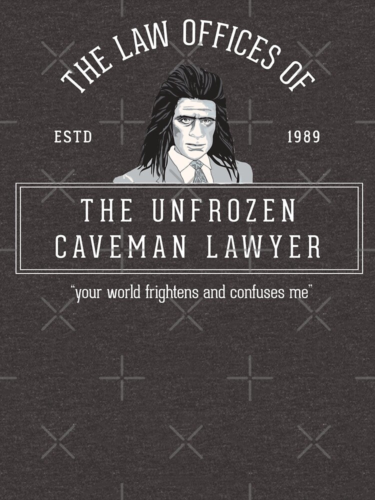 The Law Offices of the Unfrozen Caveman Lawyer by Primotees