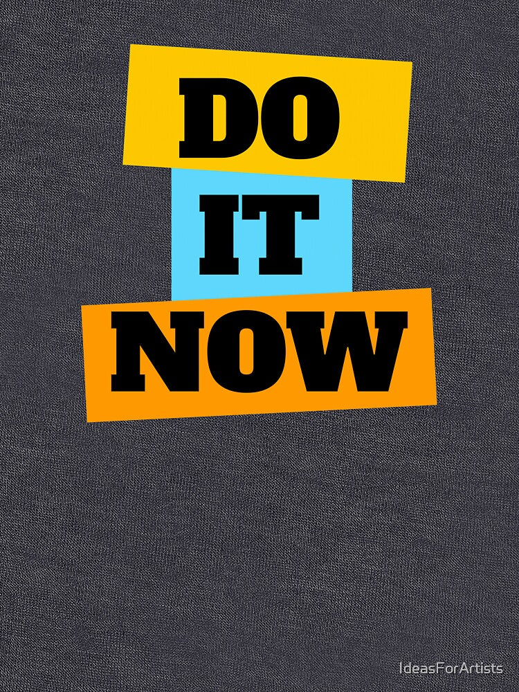 Do it now motivational slogans by Inspirationmotivation