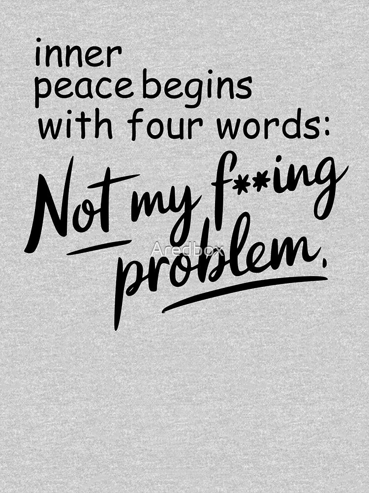 Inner Peace Begins with Four Words – Funny Quote by Aredbox