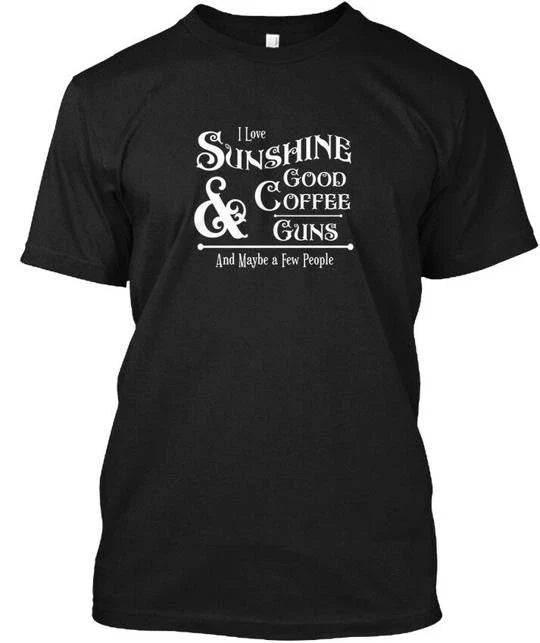Guns Coffee Novelty Funny I Love Sunshine & Made in USA Size S to 5XL Unisex , , , Long Sleeve Tee