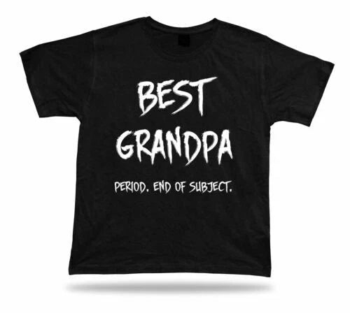End of Subject best Occasion ever Grandpa T Shirt Gift celebration lucky tee Unisex , , , Long Sleeve Tee