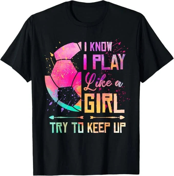 I know I Play Like A Girl Soccer Unisex , , , Long Sleeve Tee