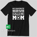 My Favorite Soccer Player Calls Me Mom - Gildan Heavy Cotton - HTV - Unisex , , , Long Sleeve Tee