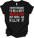 Sexy Soccer Dad Shirt - Funny Gift for Soccer Dads Unisex , , , Long Sleeve Tee