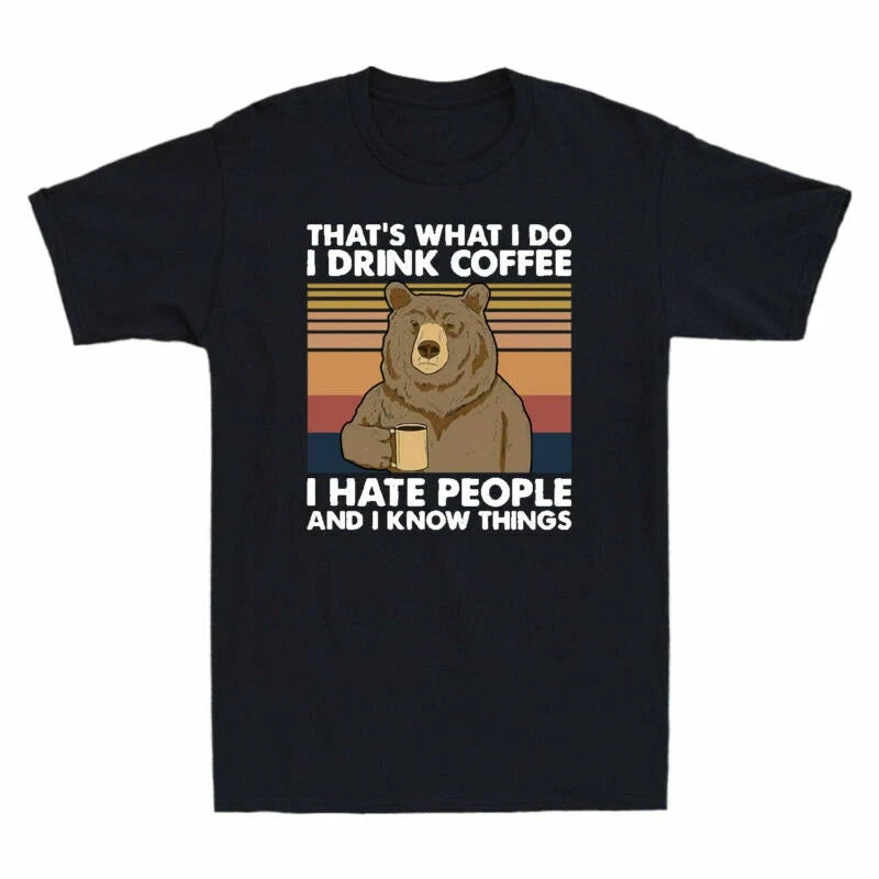 Know Bear Do What People Shirt T Drink Things Hate Coffee I Vintage Men's That's Unisex , , , Long Sleeve Tee
