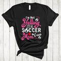 I'm Not Yelling This Is My Soccer Mom Voice Proud Mother's Day Soccer Unisex , , , Long Sleeve Tee