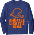 Shuffle Like It's 1985 Retro Football Helmet Fan Long Sleeve Unisex , , , Long Sleeve Tee