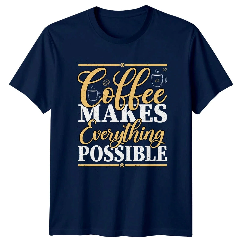 Coffee Makes Everything Possible Caffeine Lovers Coffee Gift For Him Unisex , , , Long Sleeve Tee
