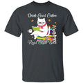 Drink good coffee read good book Unisex shirt gift book cat coffee lover tee Unisex , , , Long Sleeve Tee