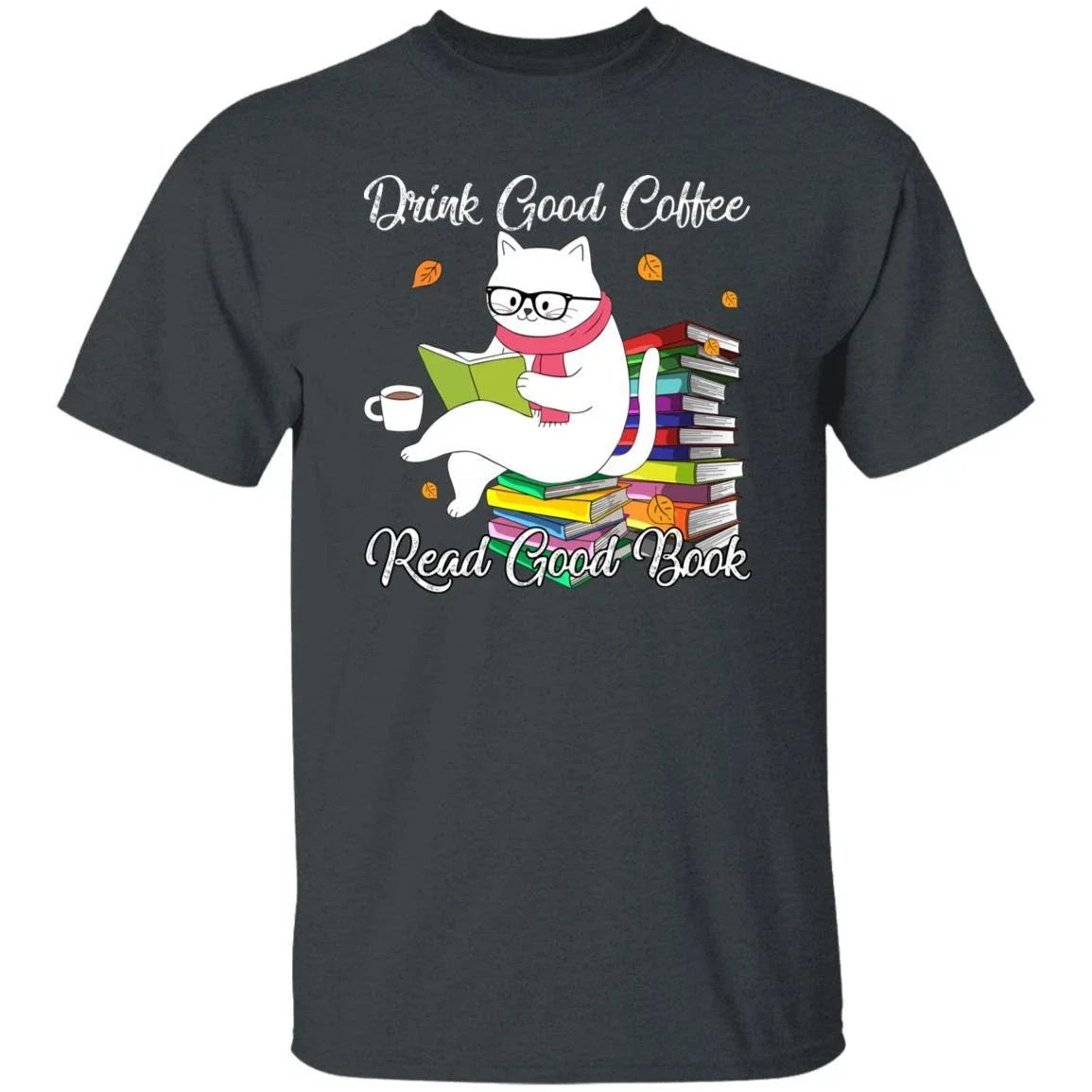 Drink good coffee read good book Unisex shirt gift book cat coffee lover tee Unisex , , , Long Sleeve Tee