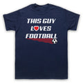 THIS GUY LOVES FOOTBALL SLOGAN SPORTS LOVER SOCCER COOL MENS & WOMENS Unisex , , , Long Sleeve Tee