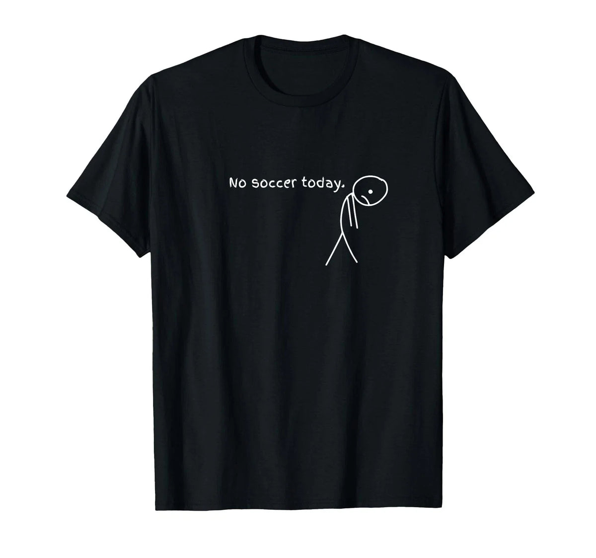 Funny No Soccer Today Unisex , , , Long Sleeve Tee