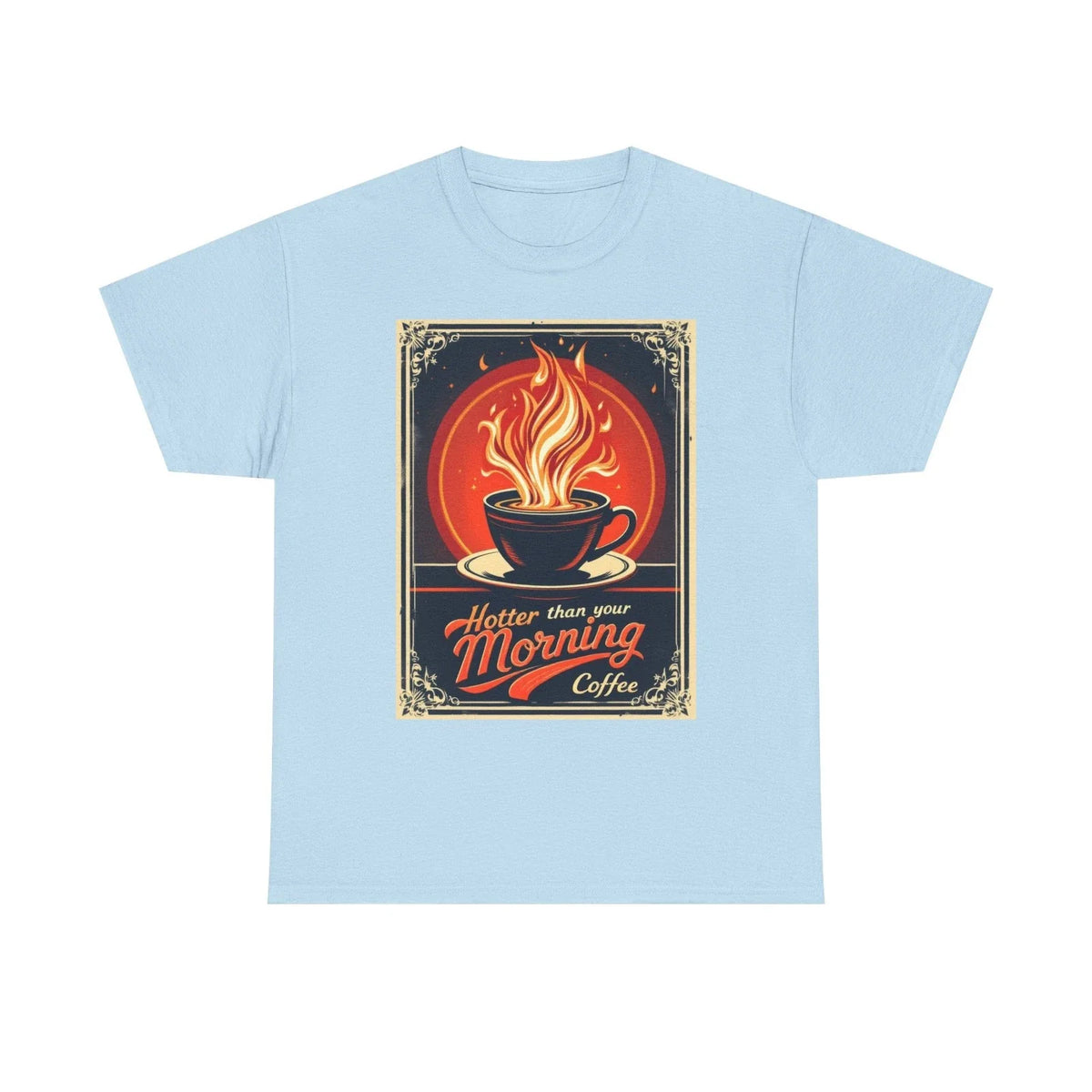Hotter Than Your Morning Coffee | Funny Caffeine Lover Tee Steaming Cup Unisex , , , Long Sleeve Tee